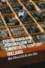Periodicals and Journalism in Twentieth-century Ireland - Book
