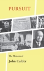 Pursuit: The Memoirs of John Calder - Book