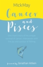 Cancer and Pisces : One man's story of his unique survival of cancer, interwoven with the joy and succour of fishing - Book