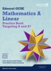 GCSE Mathematics Edexcel 2010: Spec A Practice Book Targeting A and A* - Book