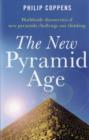 New Pyramid Age, The - Worldwide Discoveries of New Pyramids Challenge Our Thinking - Book