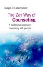 Zen Way of Counseling, The - A meditative approach to working with people - Book