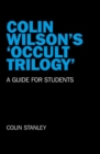 Colin Wilson's 'Occult Trilogy' : A Guide for Students - eBook