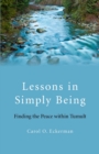 Lessons in Simply Being : Finding the Peace within Tumult - eBook