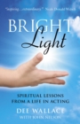 Bright Light : Spiritual Lessons from a Life in Acting - eBook