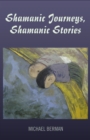 Shamanic Journeys, Shamanic Stories - eBook