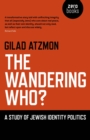Wandering Who : A Study of Jewish Identity Politics - eBook