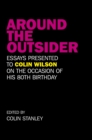 Around the Outsider : Essays Presented to Colin Wilson on the Occasion of His 80th Birthday - eBook