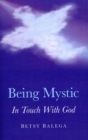 Being Mystic : In Touch With God - eBook