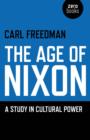Age of Nixon, The - A Study in Cultural Power - Book