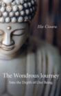 Wondrous Journey, The - Into the Depth of Our Being - Book