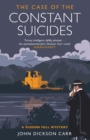 The Case of the Constant Suicides : A Gideon Fell Mystery - Book