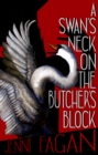 A Swan's Neck on the Butcher's Block - Book