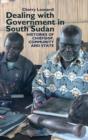 Dealing with Government in South Sudan : Histories of Chiefship, Community and State - Book