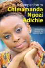 A Companion to Chimamanda Ngozi Adichie - Book
