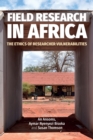 Field Research in Africa : The Ethics of Researcher Vulnerabilities - Book