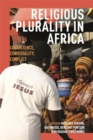 Religious Plurality in Africa : Coexistence, Conviviality, Conflict - Book