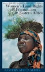 Women's Land Rights and Privatization in Eastern Africa - Book