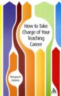 How to Take Charge of Your Teaching Career - Book