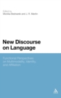 New Discourse on Language : Functional Perspectives on Multimodality, Identity, and Affiliation - Book