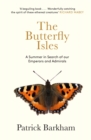 The Butterfly Isles : A Summer In Search Of Our Emperors And Admirals - eBook