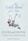 The Little Book Of The Sea : Food And Drink - eBook
