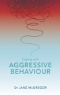 Coping with Aggressive Behaviour : Managing Difficult People - Book