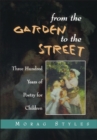 From the Garden to the Street : Three Hundred Years of Poetry for Children - eBook