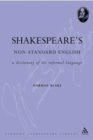 Shakespeare's Non-Standard English: A Dictionary of his Informal Language - eBook