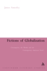Fictions of Globalization : Consumption, the Market and the Contemporary American Novel - eBook