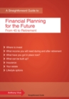 A Straightforward Guide To Financial Planning For The Future : From 45 to Retirement - eBook