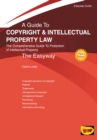Easyway Guide to Copyright and Intellectual Property Law : The Comprehensive Guide to Protection of Intellectual Property - Book