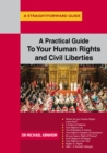 A Practical Guide To Your Human Rights And Civil Liberties : A Straightforward Guide - Book