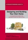 Designing And Building Your Own Home : A Straightforward Guide - Book