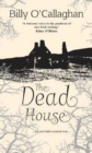 The Dead House : ... The Past Holds Constant Sway ... - Book