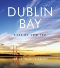 Dublin Bay : City by the Sea - Book