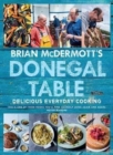 Brian McDermott's Donegal Table : Delicious Everyday Cooking - Book