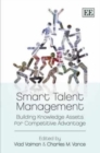Smart Talent Management : Building Knowledge Assets for Competitive Advantage - Book
