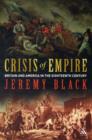 Crisis of Empire : Britain and America in the Eighteenth Century - Book