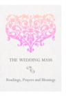 The Wedding Mass : Readings, Prayers and Blessings - Book