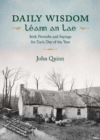 Daily Wisdom/LeAnn an Lae : Irish Proverbs and Sayings for Each Day of the Year - Book
