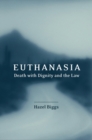 Euthanasia, Death with Dignity and the Law - eBook
