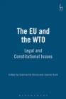 The EU and the WTO : Legal and Constitutional Issues - eBook