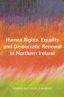Human Rights, Equality and Democratic Renewal in Northern Ireland - eBook