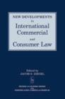 New Developments in International Commercial and Consumer Law : Proceedings of the 8th Biennial Conference of the International Academy of Commercial and Consumer Law - eBook
