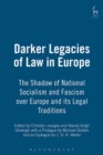 Darker Legacies of Law in Europe : The Shadow of National Socialism and Fascism Over Europe and its Legal Traditions - eBook