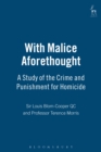 With Malice Aforethought : A Study of the Crime and Punishment for Homicide - eBook