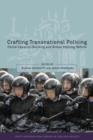 Crafting Transnational Policing : Police Capacity-Building and Global Policing Reform - eBook