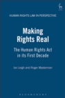 Making Rights Real : The Human Rights Act in its First Decade - eBook