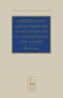 Jurisdiction and Judgments in Relation to EU Competition Law Claims - eBook